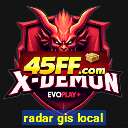 radar gis local